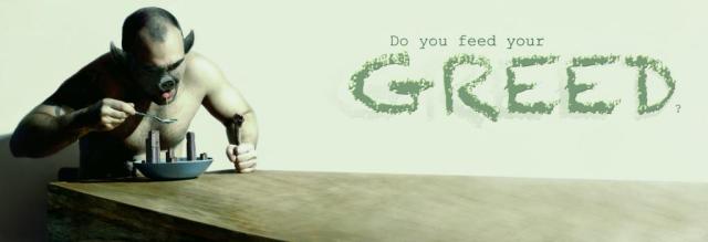 1326150068_do-you-feed-your-greed